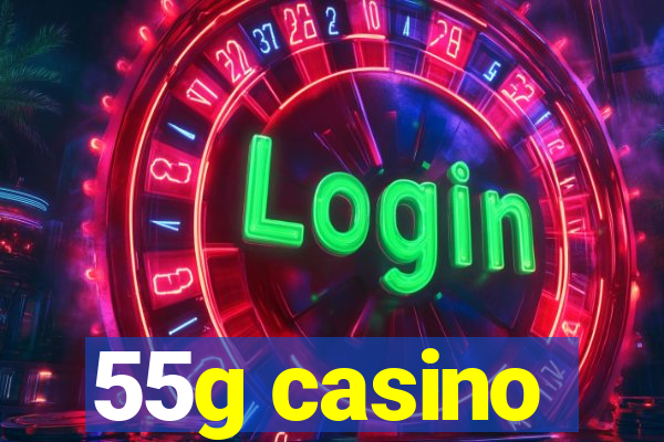 55g casino